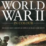 World War 2 in colour 2009 english documentary movie