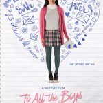To All The Boys - I've Loved Before 2018 Romantic Comedy English Movie Review