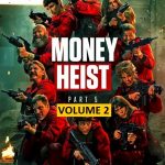 Money Heist Part 5 Vol 2 2021 Spanish Crime Thriller Series Review