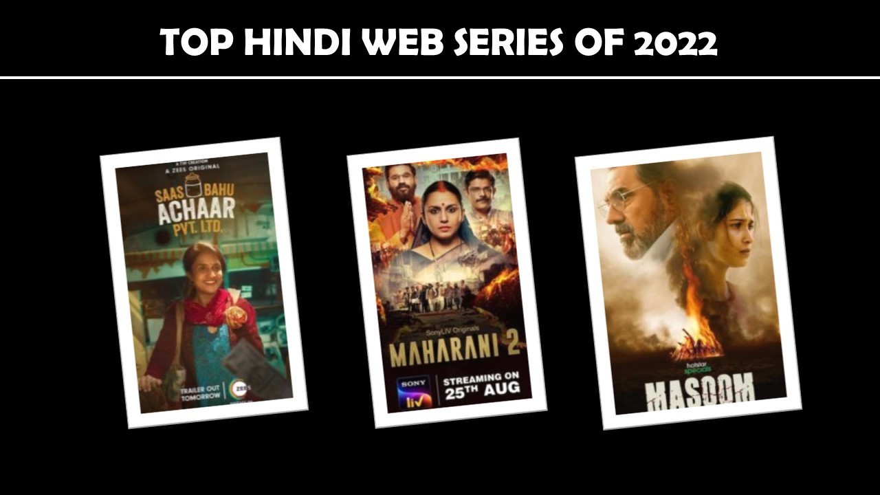 Top Hindi Web Series of 2022 Part 2 of 2