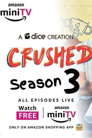 Crushed Season 3 2023 Comedy Romance Hindi Review